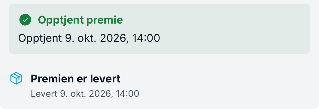 Premieskapet bekrefter at premien er opptjent og levert, med tidspunkt for begge hendelser